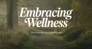 Embracing Wellness